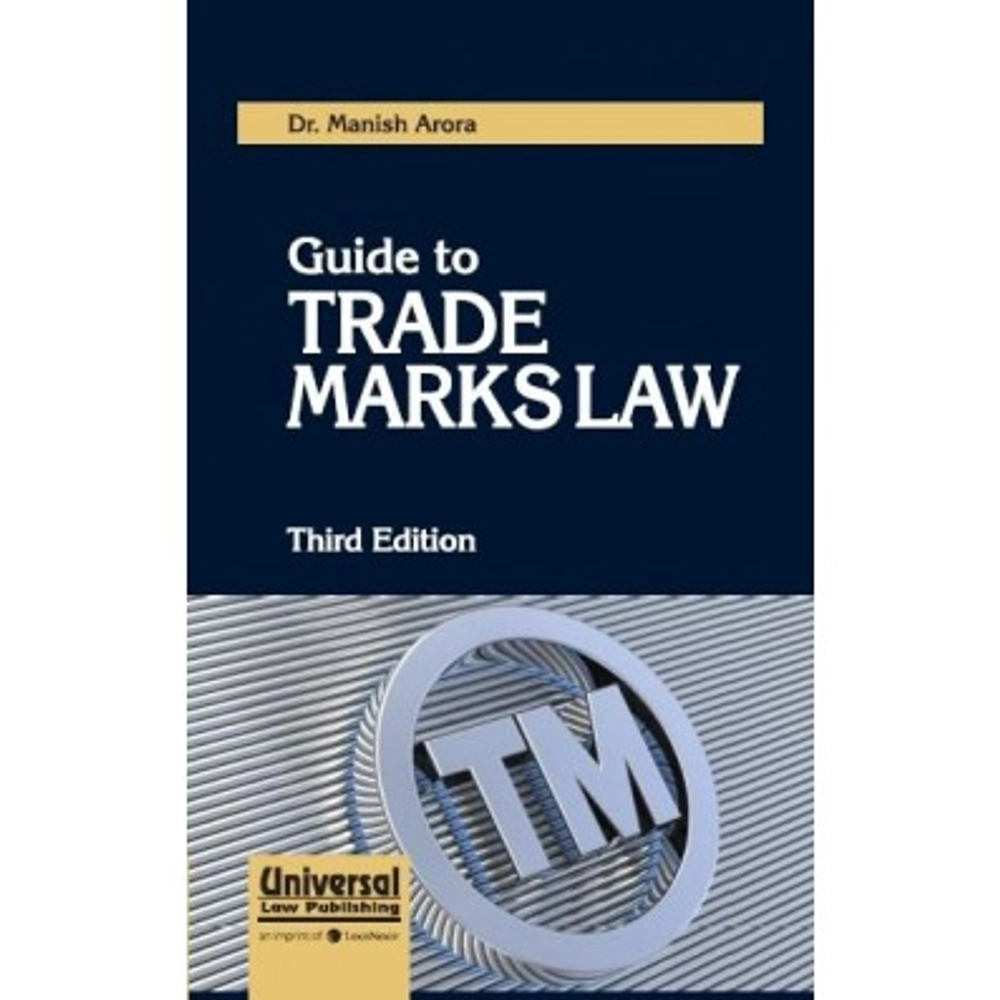 Guide To Trade Marks Law Manish Arora Edition 3rd Intellectual Property Law Textbooks