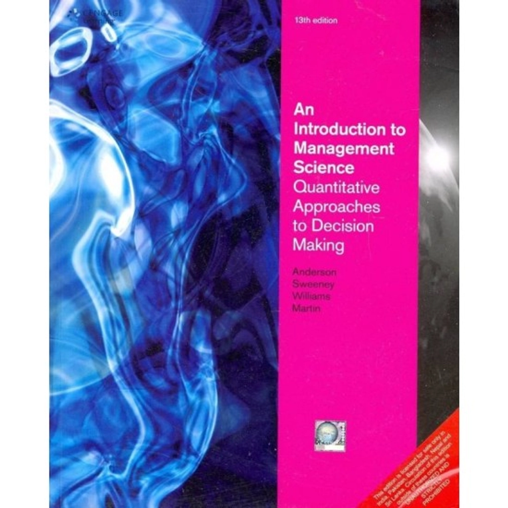 An Introduction to Management Science 13th Edition Anderson