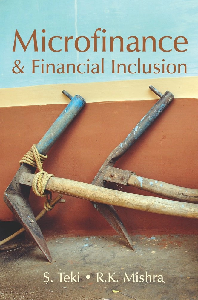 Microfinance And Financial Inclusion Book By S. Teki, R.K. Mishra ...