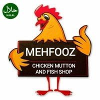 MEHFOOZ HALAL CHICKEN AND MUTTON FISH SHOP