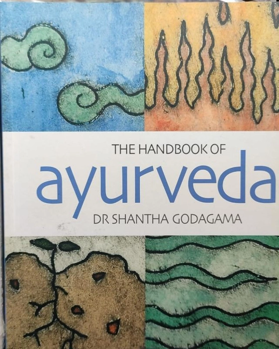 The Hand Book Of Ayurveda, India's Medical Wisdom Explained