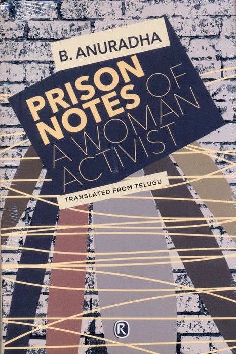 Prison Notes of a Woman Activist,  by B. Anuradha