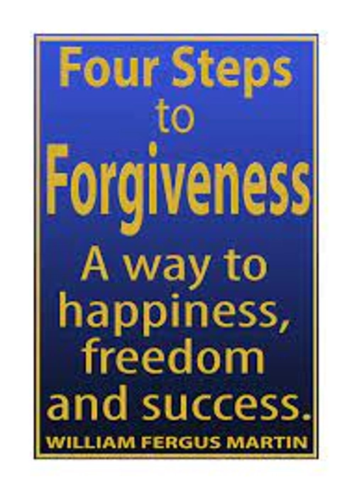 Four Steps to Forgiveness By William Fergus Martin