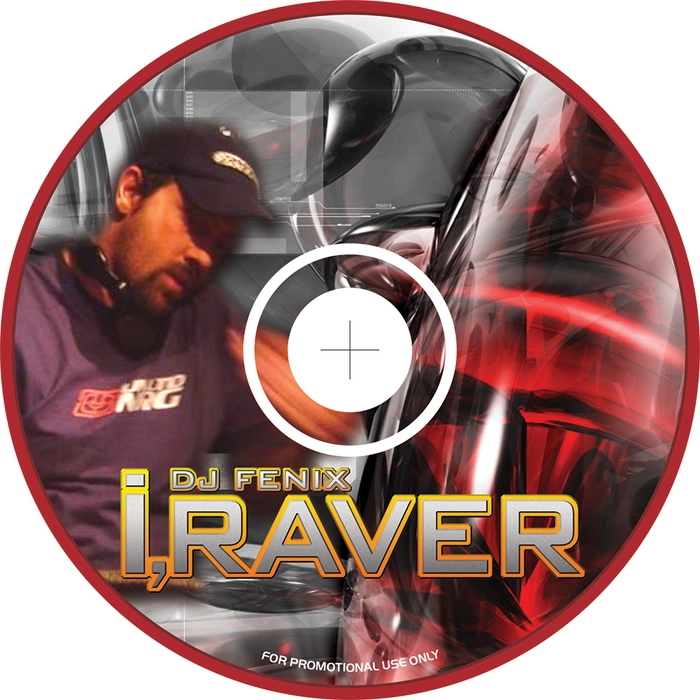 I, Raver Mixed CD - DJ Fenix