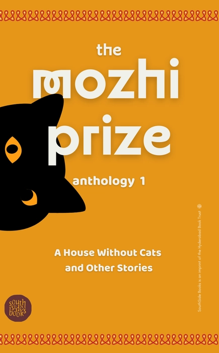 The Mozhi Prize Anthology 1: A House Without Cats and Other Stories