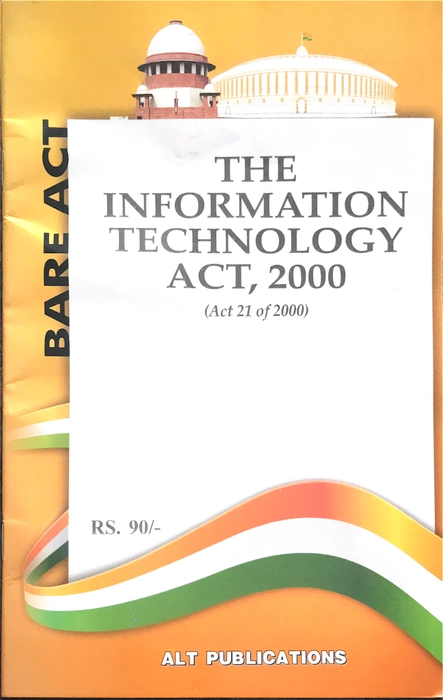 THE INFORMATION TECHNOLOGY ACT 2000 | Alt Publications | Commercials Law